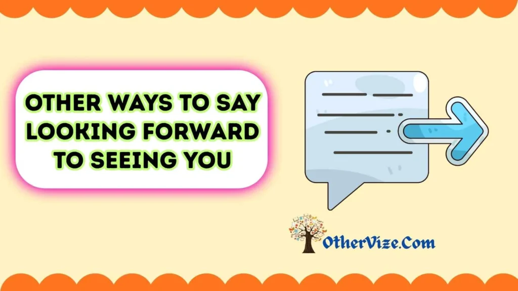 Looking Forward to Seeing You” Messages