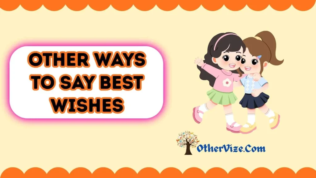 Other Ways to Say Best Wishes in English