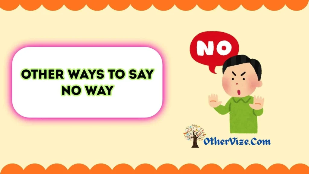 Other Ways to Say No Way to a Friend