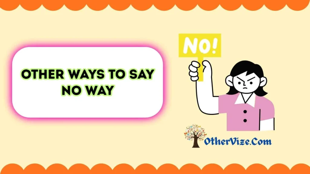 Other Ways to Say No Way to Someone