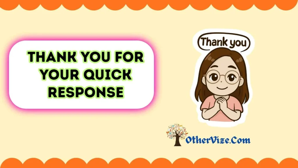 Thank You for Your Prompt Response