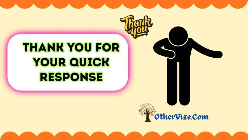 Thank You for Your Quick Response