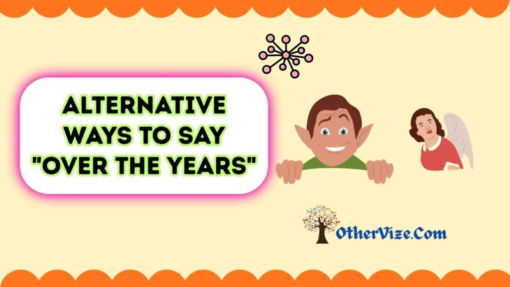 Over the Years Meaning