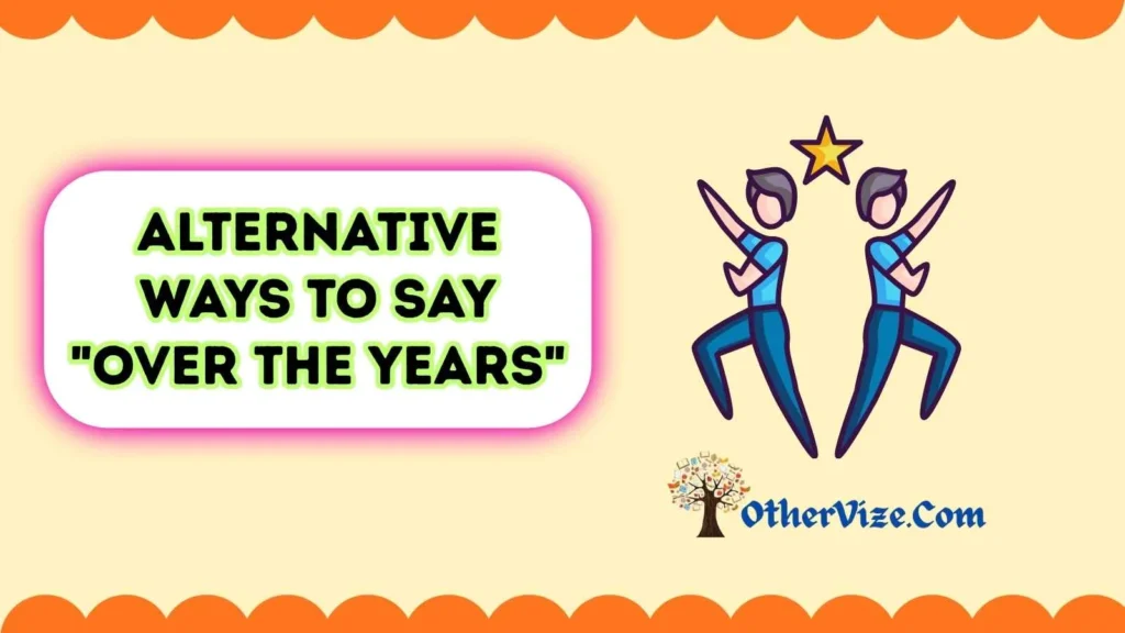 Over the Years Synonym