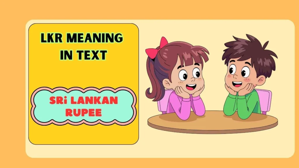 LKR Meaning in Chat from a Girl