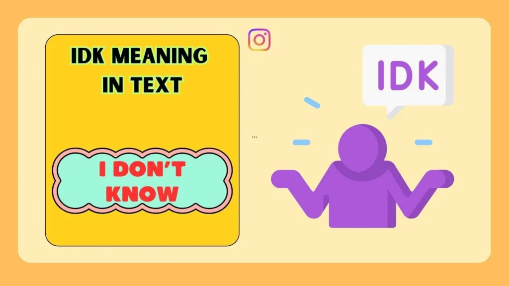 IDK Full Form in Instagram