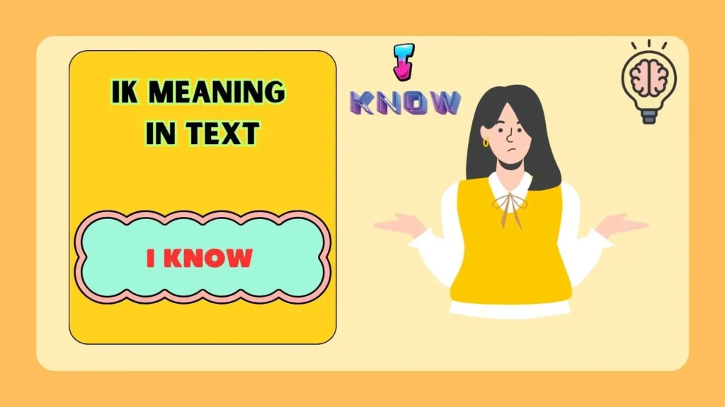 IK Meaning in Chat from a Girl