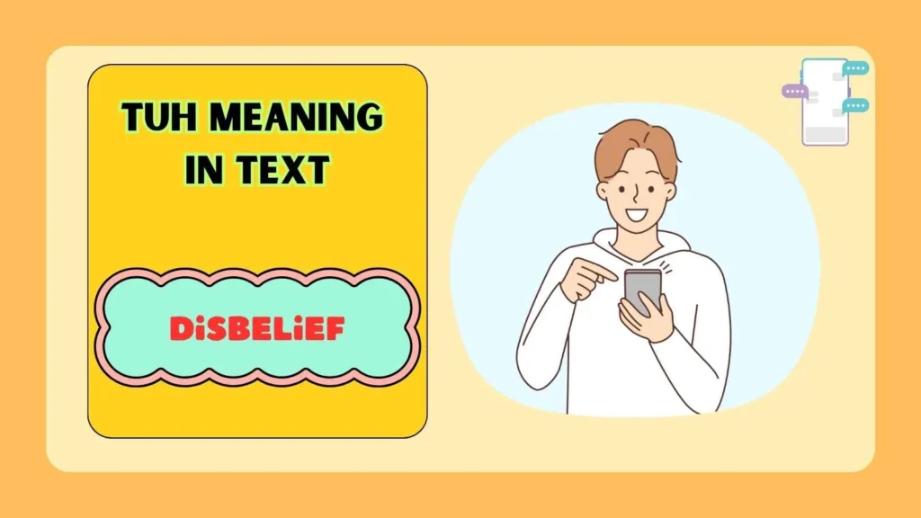 Tuh Meaning in Text from a Guy