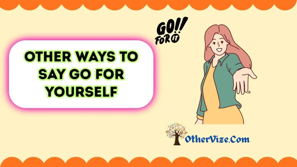 Another Way to Say Go for It