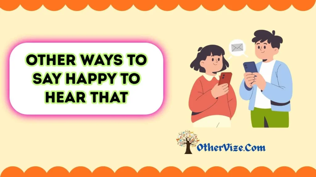 Glad to Hear That in Text Message