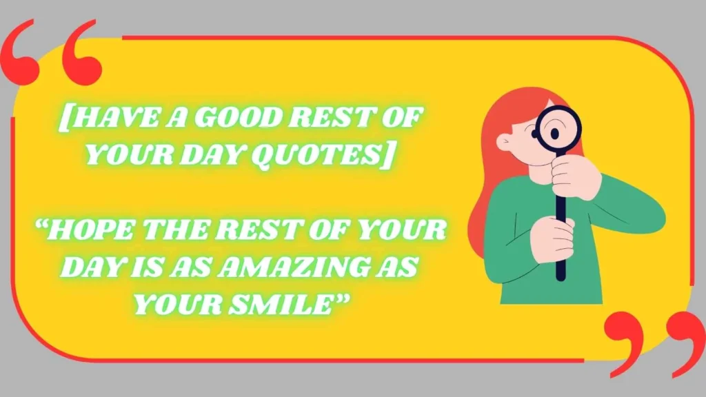 Have a Good Rest of Your Day Quotes