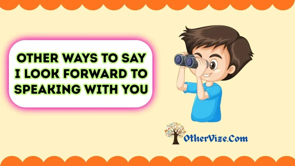 How to Say āLooking Forward to Seeing Youā Professionally