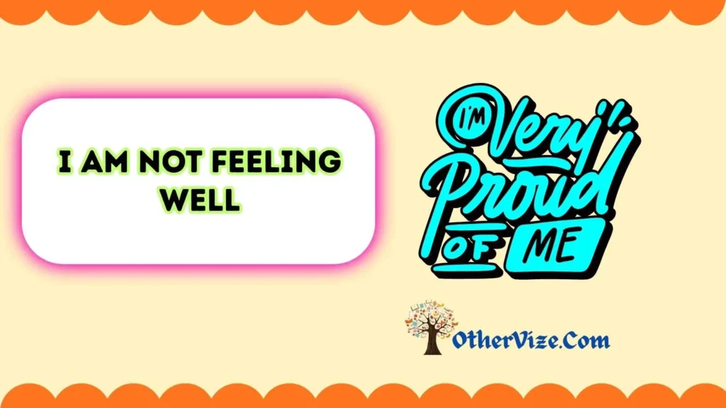 I Am Not Feeling Well Quotes
