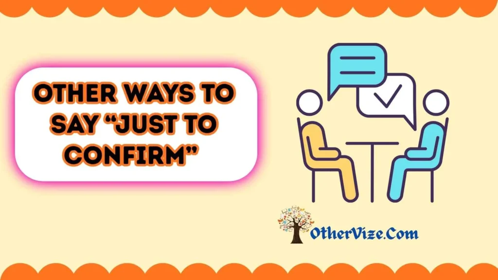 Just to Confirm” Sentence Examples