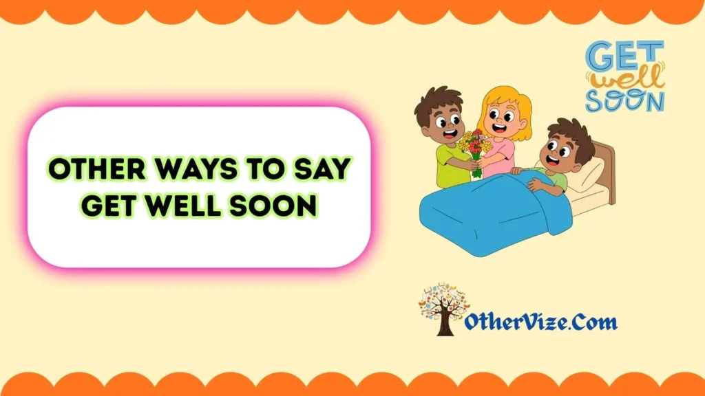 Other Ways to Say Get Well Soon to Someone