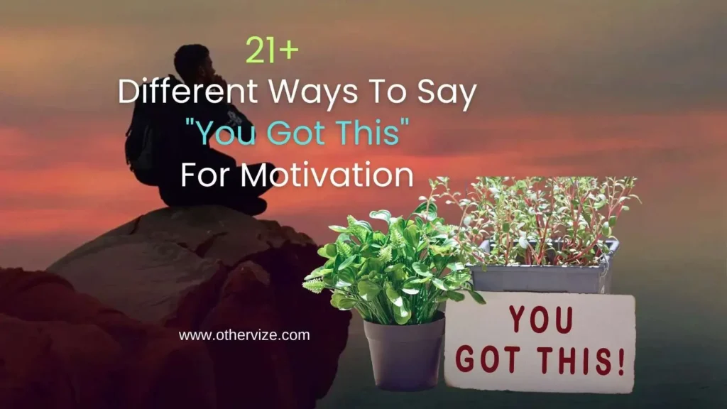 other ways to say you got this