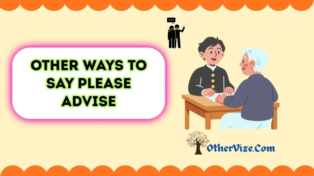 Please advise or advice