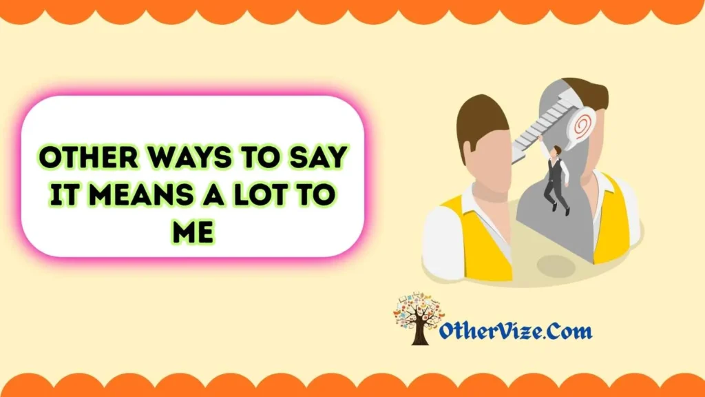 This Means a Lot to Me (Meaning)