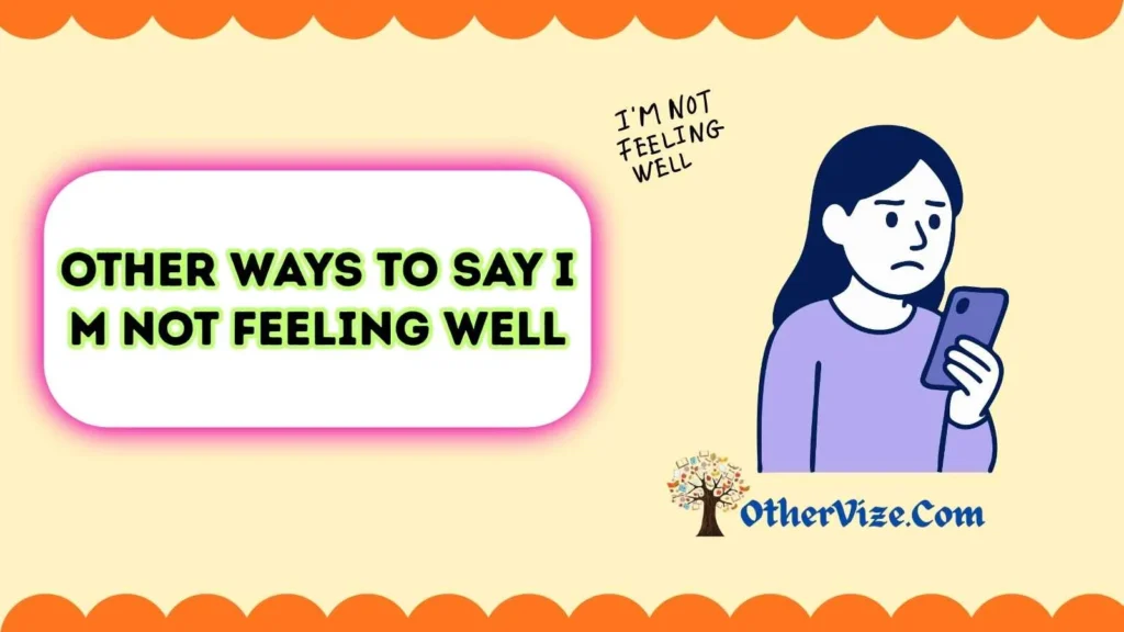 I’m Not Feeling Well Today” Message