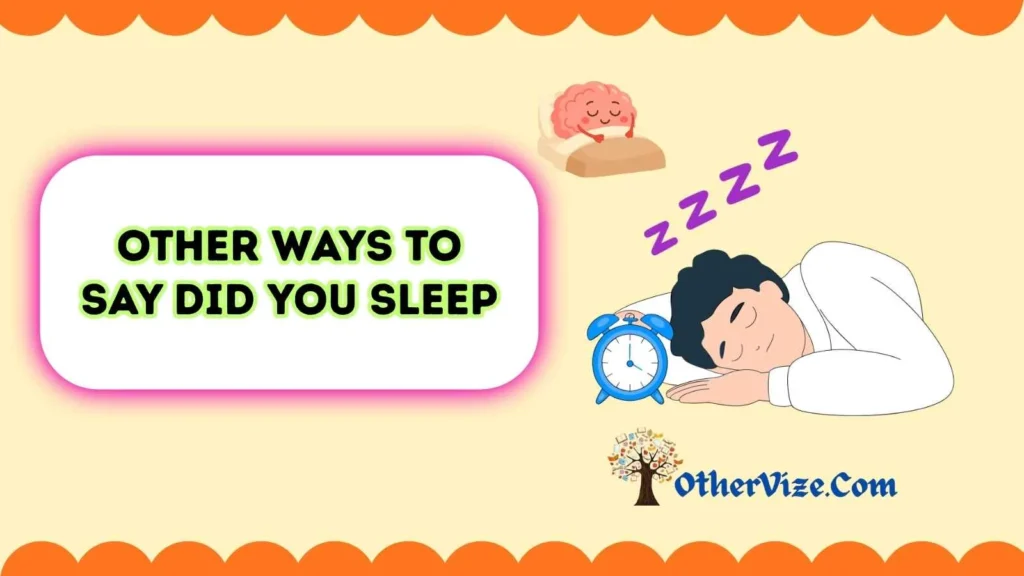 Other ways to say did you sleep well