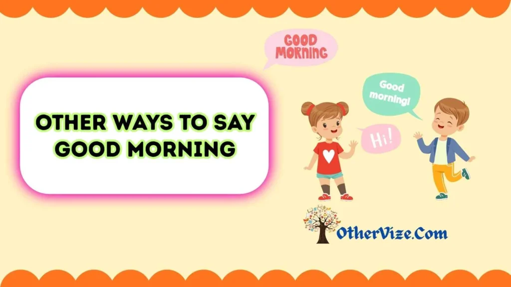 Other Ways to Say Good Morning to Your Crush