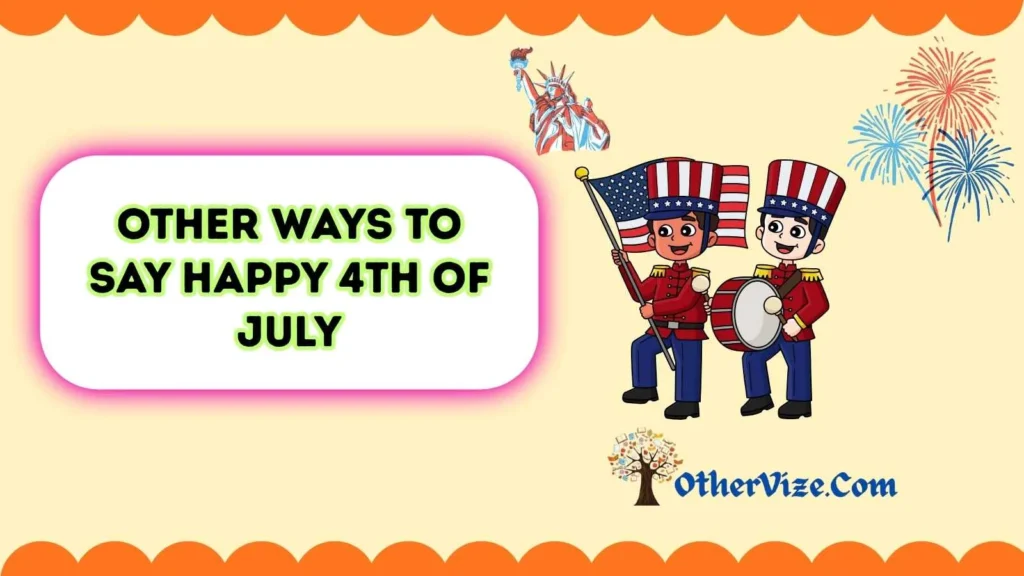 Other ways to say Happy 4th of July in English