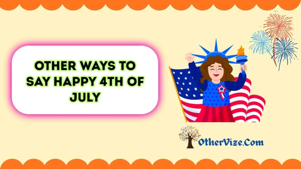 Other ways to say Happy 4th of July to your