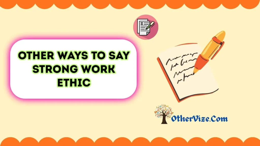 Ways to Say Strong Work Ethic Essay