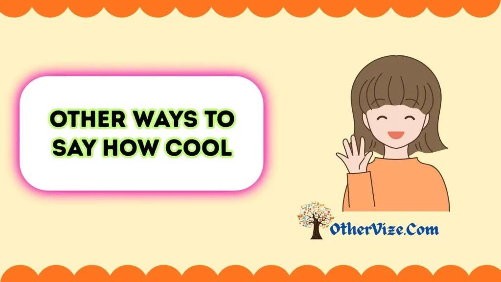 What to Say Instead of “Cool