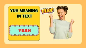 Yuh Meaning in Text